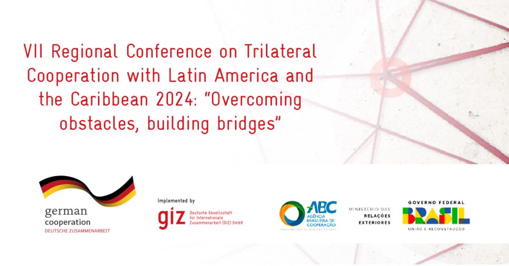 VII Regional Conference on Trilateral Cooperation with Latin America and the Caribbean 2024: “Overcoming obstacles, building bridges”
